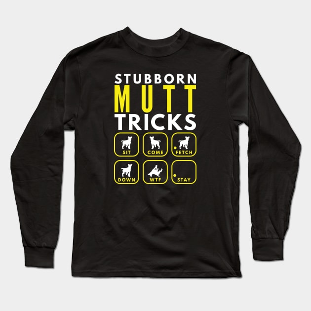 Stubborn Mutt Tricks - Dog Training Long Sleeve T-Shirt by DoggyStyles
